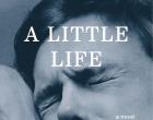 "A Little Life" By Hanya Yanagihara